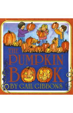The Pumpkin Book - Gail Gibbons