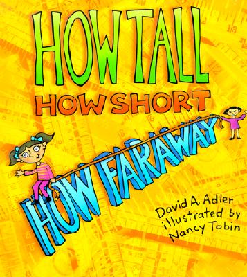 How Tall, How Short, How Faraway? - David A. Adler