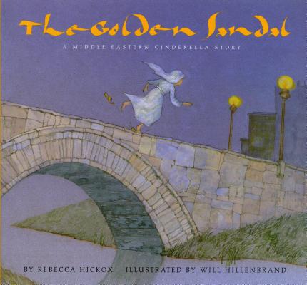The Golden Sandal: A Middle Eastern Cinderella Story - Rebecca Hickox