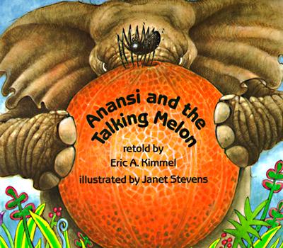Anansi and the Talking Melon - Eric A. Kimmel