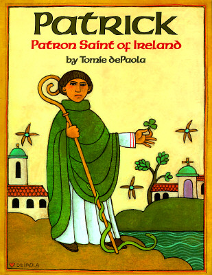 Patrick: Patron Saint of Ireland - Tomie Depaola