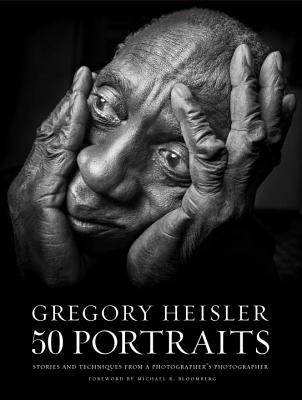 Gregory Heisler: 50 Portraits: Stories and Techniques from a Photographer's Photographer - Gregory Heisler