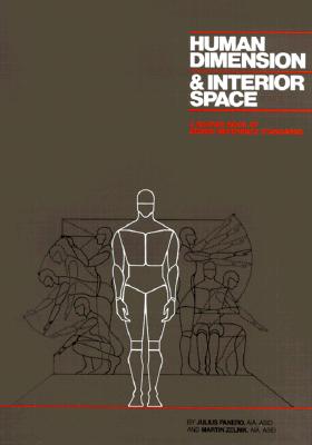Human Dimension and Interior Space: A Source Book of Design Reference Standards - Julius Panero
