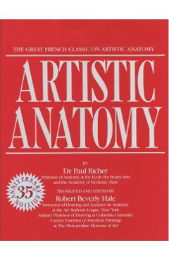 Artistic Anatomy: The Great French Classic on Artistic Anatomy - Paul Richer