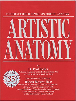 Artistic Anatomy: The Great French Classic on Artistic Anatomy - Paul Richer