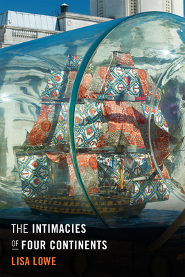 The Intimacies of Four Continents - Lisa Lowe