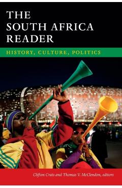 Coperta cărții 'The South Africa Reader: History, Culture, Politics - Clifton Crais'