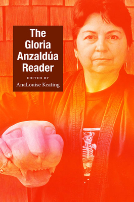 The Gloria Anzald�a Reader - Gloria Anzaldua