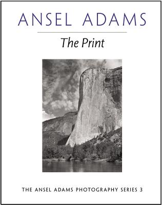 The Print - Ansel Adams