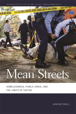Mean Streets: Homelessness, Public Space, and the Limits of Capital - Don Mitchell
