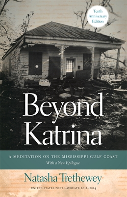 Beyond Katrina: A Meditation on the Mississippi Gulf Coast - Natasha Trethewey