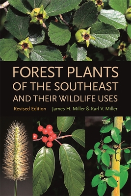 Forest Plants of the Southeast and Their Wildlife Uses - James H. Miller