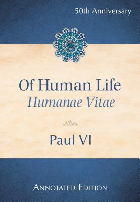Of Human Life (Humanae Vitae) - Pope Paul Vi