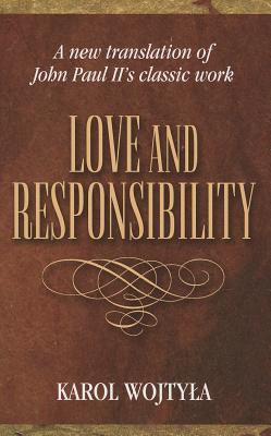 Love & Responsibility: New Transla - Grzegorz Ignatik
