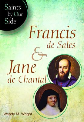Francis de Sales & Jane de Chantal(sos) - Wendy Wright