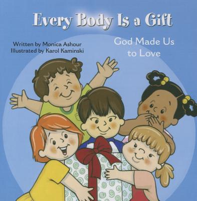 Every Body Is a Gift (Tob for Tots) - Monica Ashour