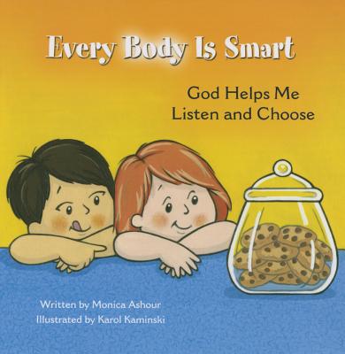 Every Body Is Smart: God Helps Me Choose - Monica Ashour