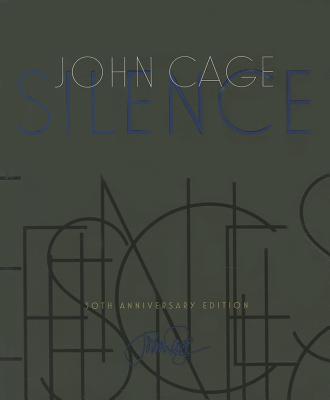 Silence: Lectures and Writings, 50th Anniversary Edition - John Cage