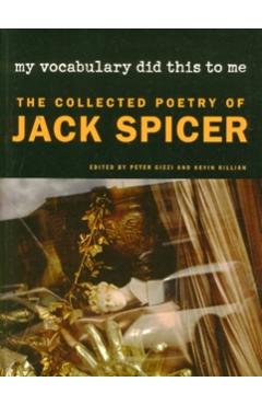 My Vocabulary Did This to Me: The Collected Poetry of Jack Spicer - Jack Spicer