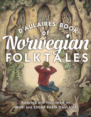 D'Aulaires' Book of Norwegian Folktales - Ingri D'aulaire