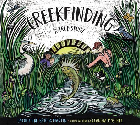 Creekfinding: A True Story - Jacqueline Briggs Martin