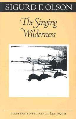 The Singing Wilderness - Sigurd F. Olson