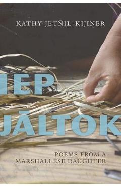 Poza produsului IEP Jaltok, Volume 80: Poems from a Marshallese Daughter - Kathy Jetnil-kijiner