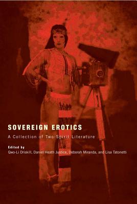 Sovereign Erotics: A Collection of Two-Spirit Literature - Qwo-li Driskill