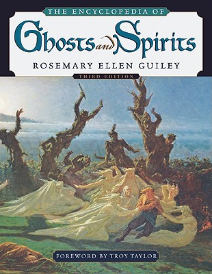 The Encyclopedia of Ghosts and Spirits - Rosemary Ellen Guiley
