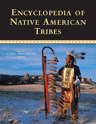 Encyclopedia of Native American Tribes - Carl Waldman