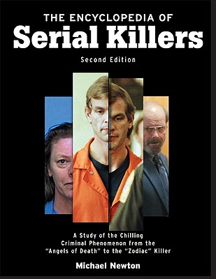 The Encyclopedia of Serial Killers - Michael Newton