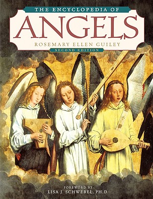 The Encyclopedia of Angels, Second Edition - Rosemary Ellen Guiley