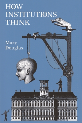 How Institutions Think - Mary Douglas