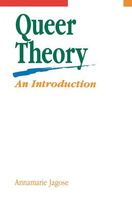 Queer Theory: An Introduction - Annamarie Jagose
