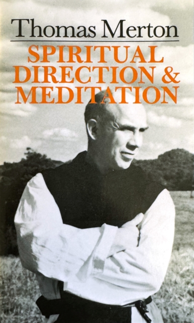 Thomas Merton: Spiritual Direction and Meditation - Thomas Merton