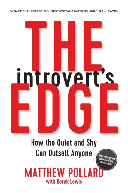 The Introvert's Edge: How the Quiet and Shy Can Outsell Anyone - Matthew Owen Pollard