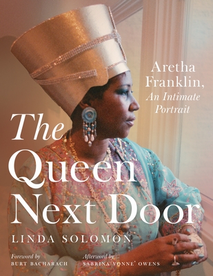 The Queen Next Door: Aretha Franklin, an Intimate Portrait - Linda Solomon