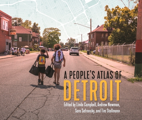 A People's Atlas of Detroit - Andrew Newman