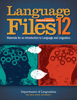 Language Files: Materials for an Introduction to Language and Linguistics - Department Of Linguistics
