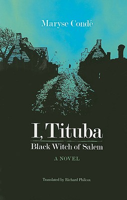 I, Tituba, Black Witch of Salem - Maryse Cond�