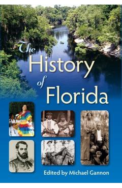 The History of Florida - Michael Gannon