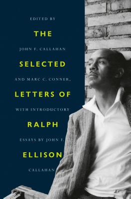 The Selected Letters of Ralph Ellison - Ralph Ellison