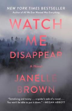 Coperta cărții 'Watch Me Disappear - Janelle Brown'