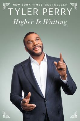 Higher Is Waiting - Tyler Perry