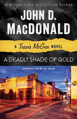 A Deadly Shade of Gold: A Travis McGee Novel - John D. Macdonald