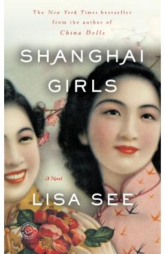Shanghai Girls - Lisa See