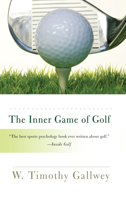 The Inner Game of Golf - W. Timothy Gallwey