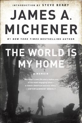 The World Is My Home - James A. Michener