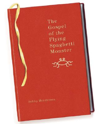 The Gospel of the Flying Spaghetti Monster - Bobby Henderson