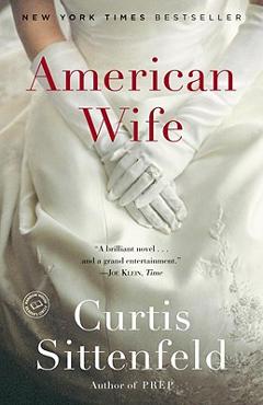 Poza produsului American Wife - Curtis Sittenfeld